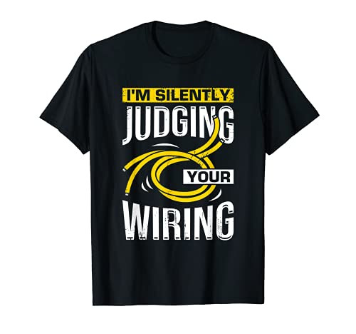 Mens I'm Silently Judging Your Wiring Electrician T-Shirt