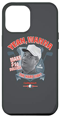 iPhone 12 Pro Max Caddyshack Wanna Make 14 Dollars The Hard Way? Case