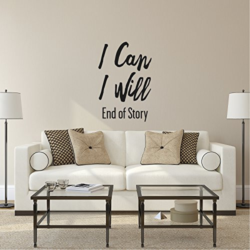 I Can I Will End of Story - Inspirational Quote Wall Art Vinyl Decal - 24" x 16" - Living Room Motivational Wall Art Decal - Life Quote Vinyl Sticker Wall Decor - Bedroom Vinyl Sticker Decor
