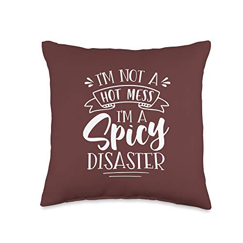 I'm Not A Hot Mess I'm A Spicy Disaster Girl Item I'm Not A Hot Mess I'm A Spicy Disaster Girl Trending Saying Throw Pillow 16x16 Multicolor