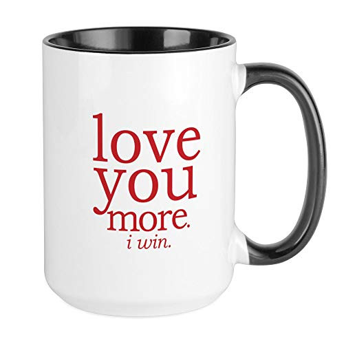 CafePress Love You More. I Win. Mugs Coffee Mug Large 15 oz. White Coffee Cup