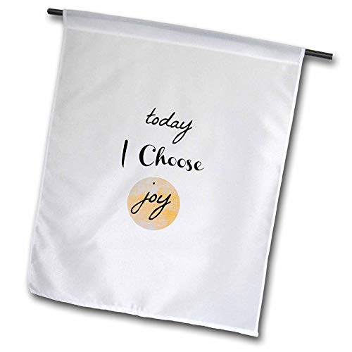 3dRose 3D Rose Nicole R - Quote - Image of Today I Choose Joy - 12 x 18 inch Garden Flag -fl-307008-1- 3dRose 3D Rose Nicole R - Quote - Image of Today I Choose Joy - 12 x 18 inch Garden Flag -fl-307008-1-