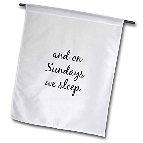 3dRose 3D Rose Nicole R - Quote - Image of and On Sundays We Sleep - 12 x 18 inch Garden Flag -fl-307030-1- 3dRose 3D Rose Nicole R - Quote - Image of and On Sundays We Sleep - 12 x 18 inch Garden Flag -fl-307030-1-