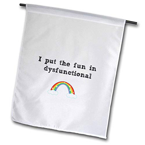 3dRose Nicole R - Quote - Image of I Put The Fun in Dysfunctional - 12 x 18 inch Garden Flag -fl-309513-1- 3dRose Nicole R - Quote - Image of I Put The Fun in Dysfunctional - 12 x 18 inch Garden Flag -fl-309513-1-