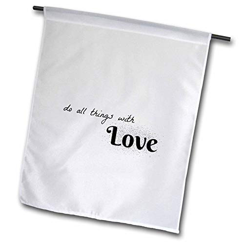 3dRose Nicole R - Quote - Image of Do All Things with Love - 12 x 18 inch Garden Flag -fl-310223-1-