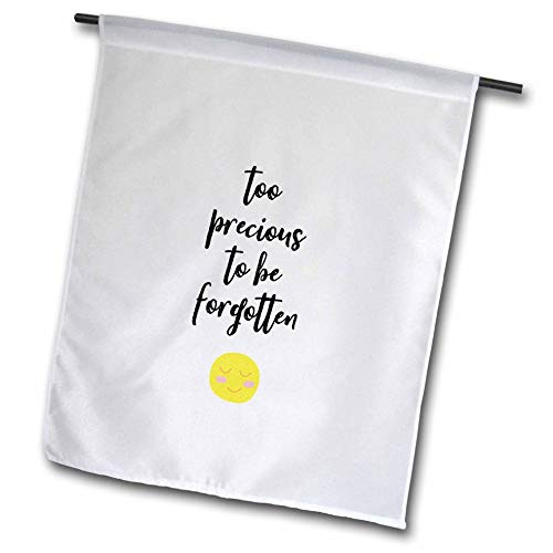 3dRose Nicole R. - Quote - Image of Too Precious to Be Forgotten - 12 x 18 inch Garden Flag -fl-310907-1-