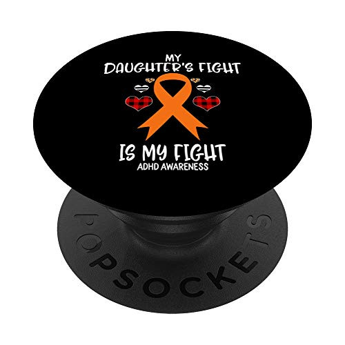 Adhd Awareness My Daughter's Fight Is My Fight Mom PopSockets Grip and Stand for Phones and Tablets Adhd Awareness My Daughter's Fight Is My Fight Mom PopSockets Grip and Stand for Phones and Tablets