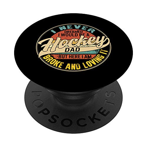 Fathers Day Never Dreamed Be A Hockey Dad Gift For Men Daddy PopSockets PopGrip- Swappable Grip for Phones and Tablets Fathers Day Never Dreamed Be A Hockey Dad Gift For Men Daddy PopSockets PopGrip- Swappable Grip for Phones and Tablets