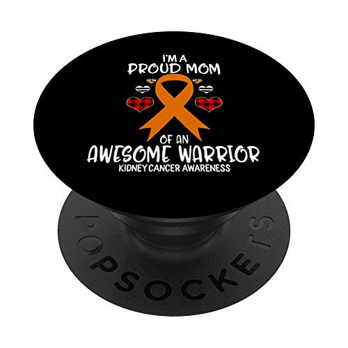 Kidney Cancer Awareness I'm Proud Mom of Awesome Warrior PopSockets Grip and Stand for Phones and Tablets Kidney Cancer Awareness I'm Proud Mom of Awesome Warrior PopSockets Grip and Stand for Phones and Tablets
