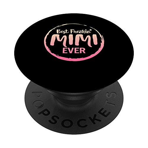 Best Mimi Ever Mother's Day Mom Grandma Mommy Grandmother PopSockets PopGrip- Swappable Grip for Phones and Tablets Best Mimi Ever Mother's Day Mom Grandma Mommy Grandmother PopSockets PopGrip- Swappable Grip for Phones and Tablets