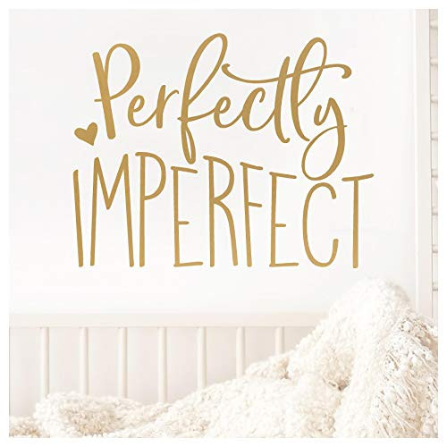 Perfectly Imperfect Motivational Vinyl Lettering Wall Decal Sticker -16.5" H x 21" L Metallic Gold-