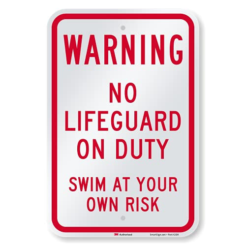 SmartSign "Warning - No Lifeguard On Duty Swim At Your Own Risk" Sign  12" x 18" 3M Engineer Grade Reflective Aluminum