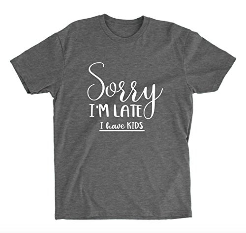 Sorry I'm Late I Have Kids Deep Heather Grey Unisex T-shirt