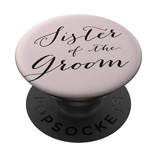 Sister Of The Groom Engagement Newlywed Gift PopSockets Grip and Stand for Phones and Tablets Sister Of The Groom Engagement Newlywed Gift PopSockets Grip and Stand for Phones and Tablets