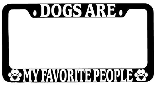 Dogs are My Favorite People -Design K- Black Metal License Plate Frame DG