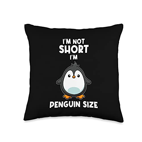 Cool I'm Not Short I'm Penguin Size Designs Cool I'm Not Short I'm Penguin Size I Animal Zoo Fan Throw Pillow 16x16 Multicolor