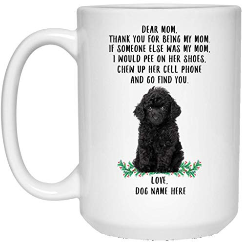 Funny Toy Poodle Black Personalized Name Thanks For Being My Mom White Coffee Mug 15oz
