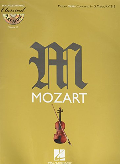 Hal Leonard Mozart- Violin Concerto In G Major Kv 216 Classical Play-Along Book-CD Vol. 15 Hal Leonard Mozart- Violin Concerto In G Major Kv 216 Classical Play-Along Book-CD Vol. 15