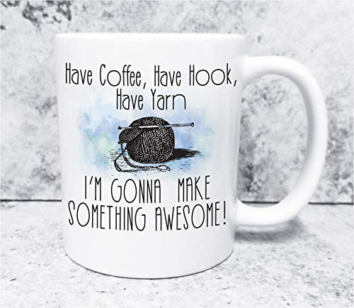 Have Coffee Have Yarn Have Hook I'm Gonna Make Something Awesome Crocheter's Mug