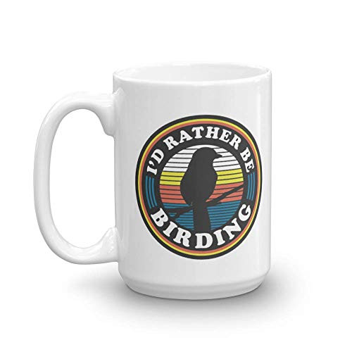 I'd Rather Be Birding Funny Birdwatching Coffee  and  Tea Gift Mug For A Birdwatcher Birder  and  Bird Lovers -15oz-