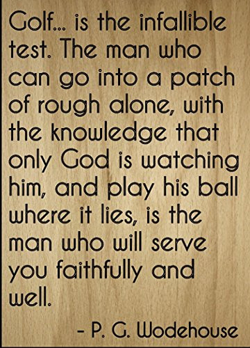 Mundus Souvenirs Golf. is The infallible Test. The Man. Quote by P. G. Wodehouse Laser Engraved on Wooden Plaque - Size- 8"x10"