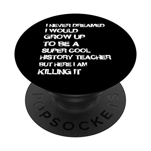 Funny Gift for History Teacher PopSockets PopGrip- Swappable Grip for Phones  and  Tablets