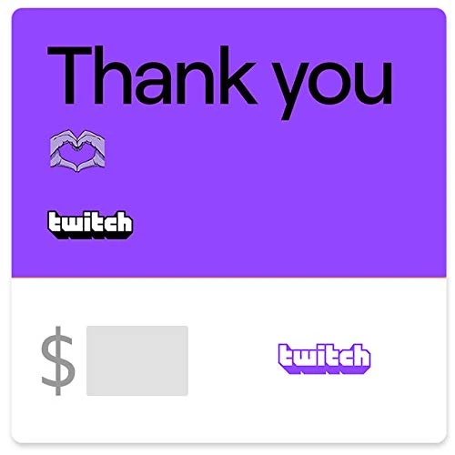 Twitch Thank You Gift Card- E-mail Delivery -US Only-