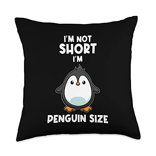 Cool I'm Not Short I'm Penguin Size Designs Cool I'm Not Short I'm Penguin Size I Animal Zoo Fan Throw Pillow 18x18 Multicolor