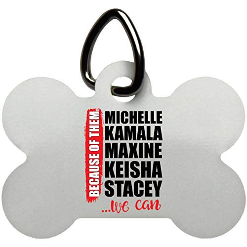 Osborna Arrt Because of Them We Can Michelle K.Amala Maxine Dog Bone Pet Tag