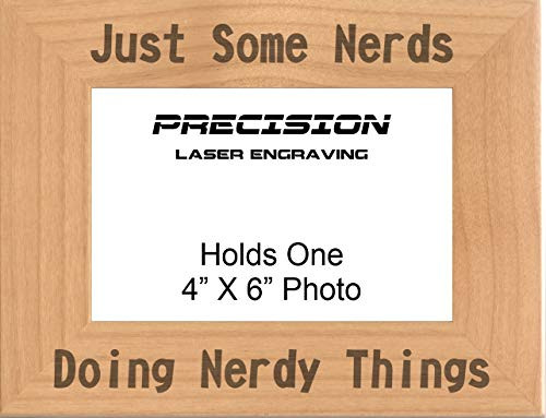 Nerdy Geeky Gift Just Some Nerds Doing Nerdy Things Engraved Wood Picture Frame - 4x6 5x7 - Nerd Geek Gift Gamer Gift Best Friends BFF