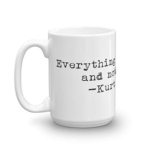 Everything was beautiful and nothing hurt. -Kurt Vonnegut. 15 Oz Ceramic Glossy Mugs Gift For Coffee Lover Unique Coffee Mug Coffee Cup