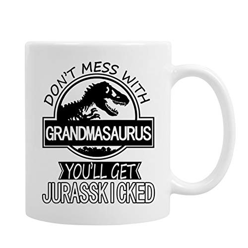 Don't Mess with Grandmasaurus You'll Get Jurasskicked Coffee Mug Grandmasaurus Coffee Mug Grandma Coffee Mug Birthday Mothers Day Gifts for Grandma from Granddaughter Grandkis Grandson 11 Ounce