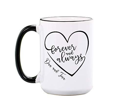 Forever and Always Mug - Large 15 oz or 11 ounce Ceramic Cup - Personalized Valentines Day Coffee Mugs - Always and Forever Coffee Mug for Women - Valentines Day Coffee Cups - Made in the USA