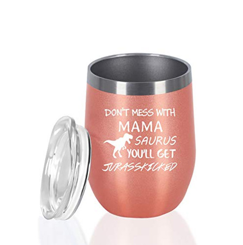 Don'T Mess With Mamasaurus Mom Wine Tumbler Mom Gifts 12 Oz Wine Tumbler Mothers Day Birthday Gifts For Mom Mother Mom In Law Mom To Be Her Funny Insulated Stainless Steel Wine Tumbler