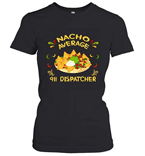 Cinco De Mayo Nacho Average 911 Dispatcher Mexican Women's T-Shirt -Black-L-