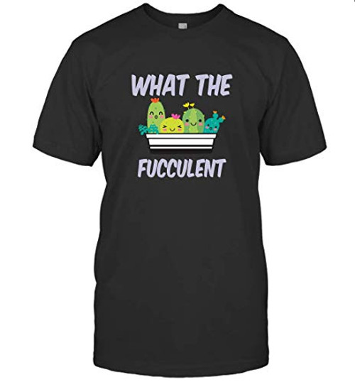 What The Fucculent Cactus Succulents Plants Gardening T-Shirt -Black-L-