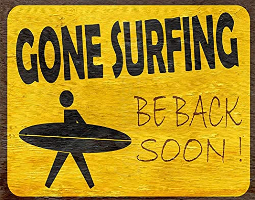 Surfing Tin Sign, Gone Surfing Be Back Soon -Retro and Novel Beach Surfing Club Wall Art Sign, Bar, Coffee, Man Cave Wall Decoration 8x12 Inch