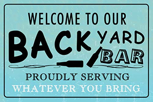 Shannonsa Welcome to Our Backyard Bar Signs 8x12,Funny Decoration Vintage Metal Signs for Outdoor Home House Yard Pool Backyard Bar Door Wall Decor -Blue-