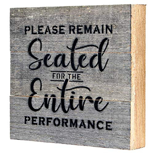 Please Remain Seated For The Entire Performance Box Signs, USA Handmade Farmhouse Bathroom Decor, Cute Wooden Signs with Quotes, Small Bathroom Art for Bathroom Decorations, Rustic Farmhouse Decor