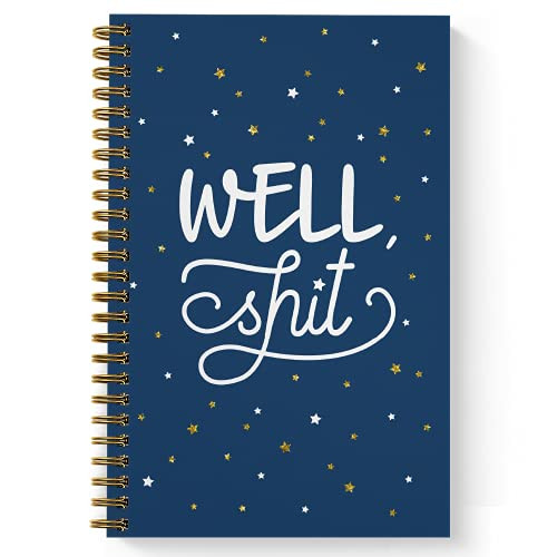 Softcover Well Sht 5.5" x 8.5" Snarky Spiral Notebook/Journal, 120 College Ruled Pages, Durable Gloss Laminated Cover, Gold Wire-o Spiral. Made in the USA