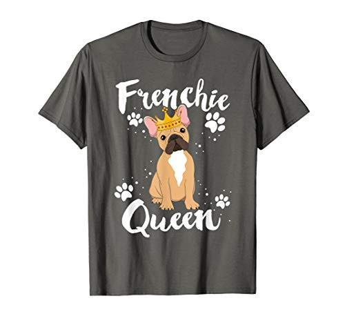 French Bulldog Frenchie Queen Mama Mother Mom Women Dog T-Shirt