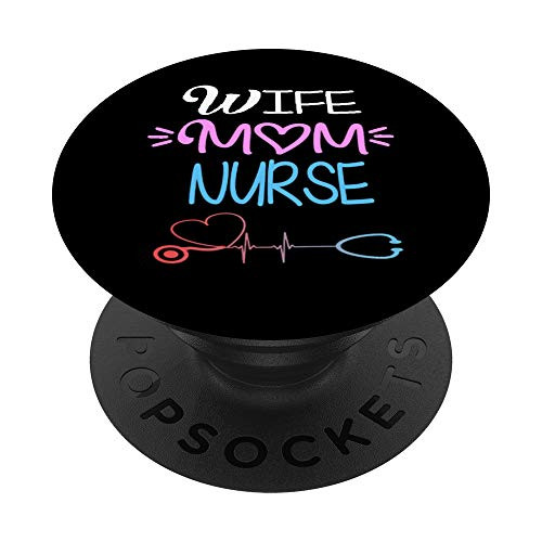 Wife Mom Nurse RN Gift For Nursing Mother PopSockets PopGrip: Swappable Grip for Phones and Tablets Wife Mom Nurse RN Gift For Nursing Mother PopSockets PopGrip: Swappable Grip for Phones and Tablets