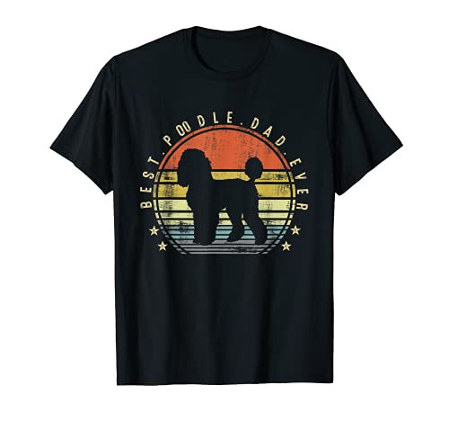 Mens Best Poodle Dad Ever Daddy Gifts Dog Lover Owner T-Shirt Mens Best Poodle Dad Ever Daddy Gifts Dog Lover Owner T-Shirt