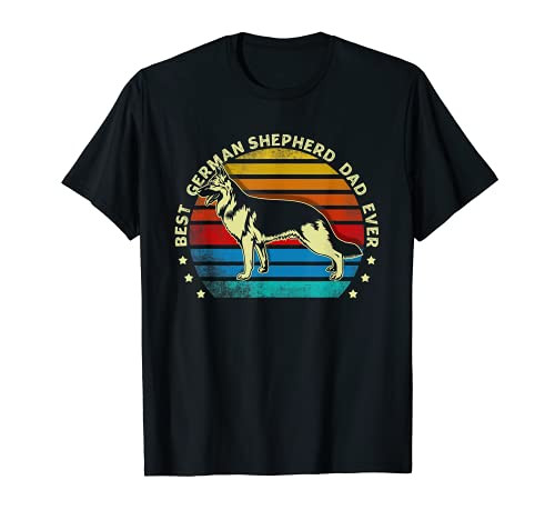 Best German Shepherd Dad Ever Daddy Gifts Dog Lover Owner T-Shirt Best German Shepherd Dad Ever Daddy Gifts Dog Lover Owner T-Shirt