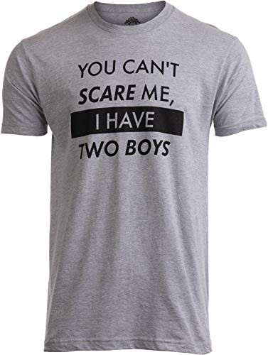 You Can't Scare Me, I Have Two Boys | Funny Dad Daddy Father Joke Sons T-Shirt--Adult,3XL-