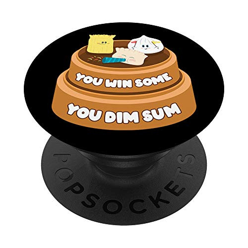 Funny You Win Some You Dim Sum Chinese Dim Sum Food Gift Tee PopSockets Grip and Stand for Phones and Tablets