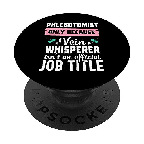 Phlebotomist Funny Vein Phlebotomy Technician Nurse Gift PopSockets PopGrip: Swappable Grip for Phones  and  Tablets