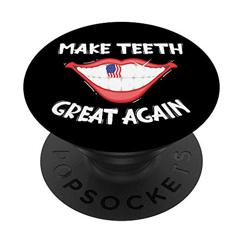 Make Teeth Great Again - Funny Dentist - Dental Assistant PopSockets PopGrip: Swappable Grip for Phones  and  Tablets