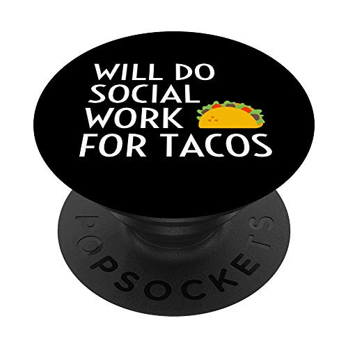 Will Do Social Work For Tacos Funny Social Worker Saying Fun PopSockets PopGrip: Swappable Grip for Phones  and  Tablets