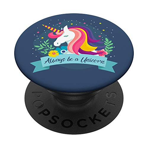 The PixelPOD Always Be A Unicorn For Girls PopSockets PopGrip: Swappable Grip for Phones  and  Tablets